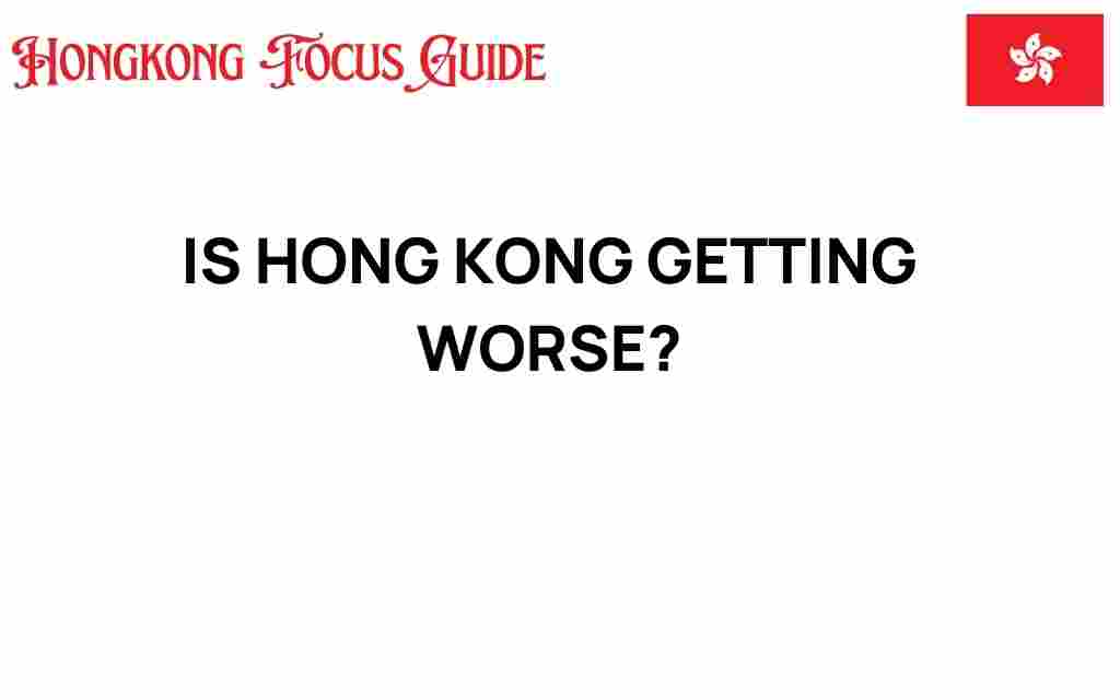 is-hong-kong-getting-worse