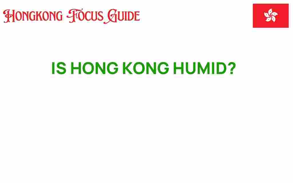 is-hong-kong-humid