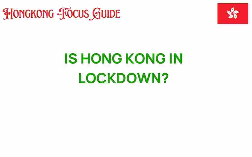 is-hong-kong-in-lockdown