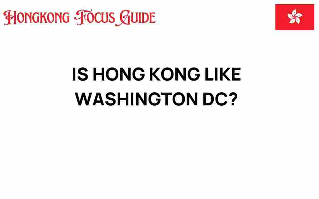 is-hong-kong-like-washington-dc