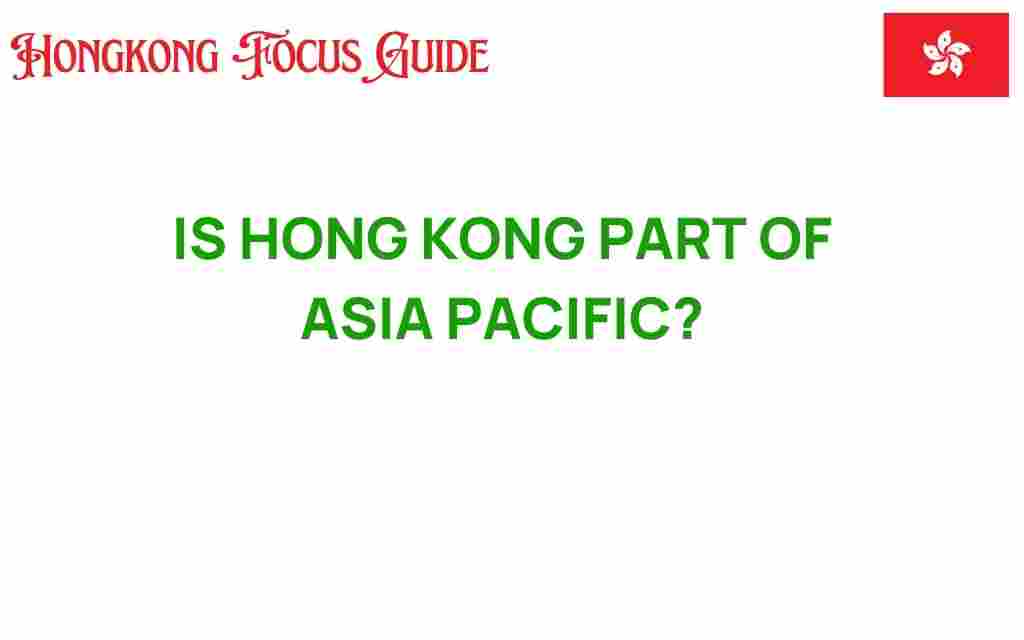 is-hong-kong-part-of-asia-pacific