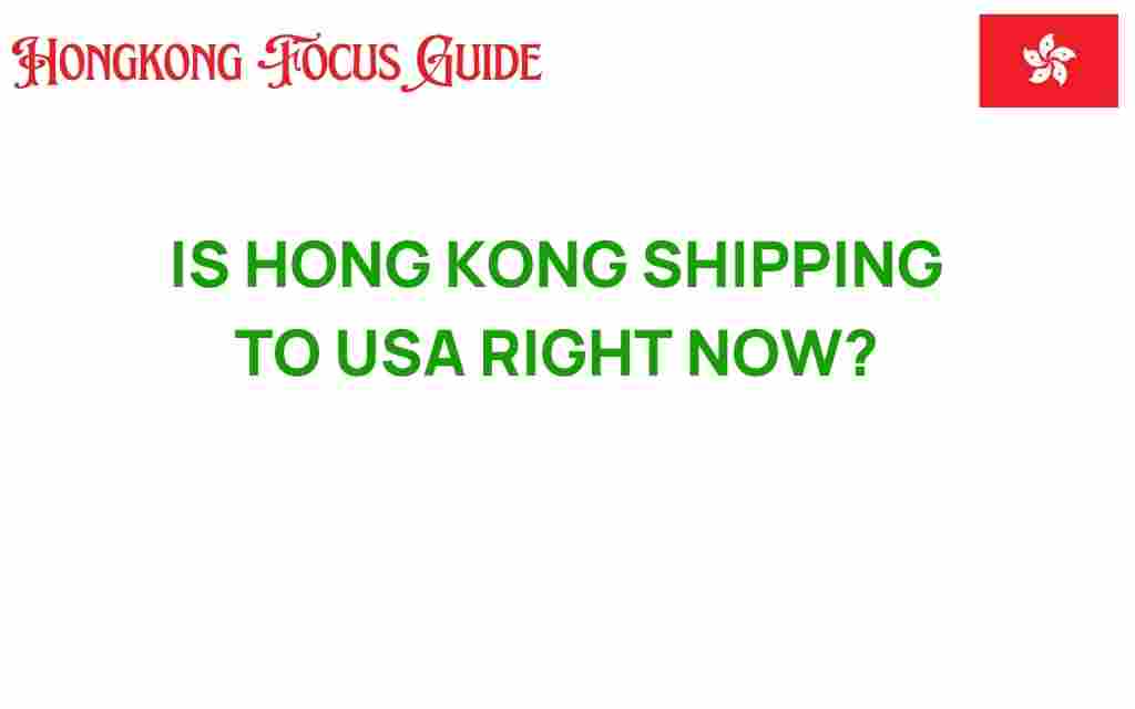 is-hong-kong-shipping-to-usa-right-now