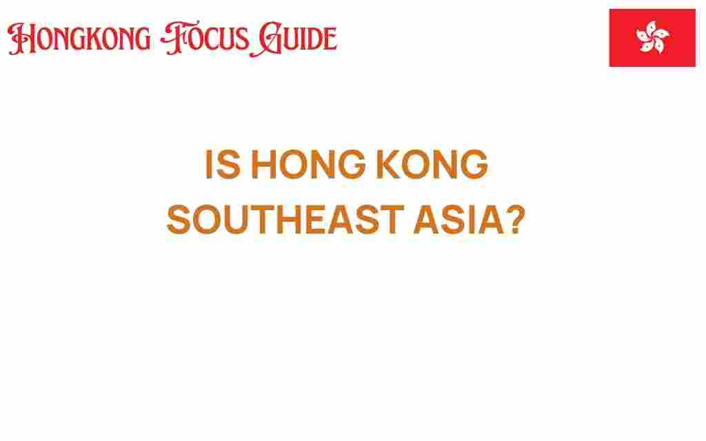 is-hong-kong-southeast-asia