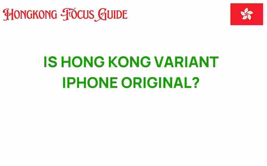 is-hong-kong-variant-iphone-original