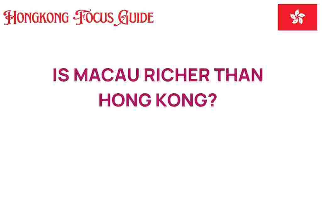 is-macau-richer-than-hong-kong