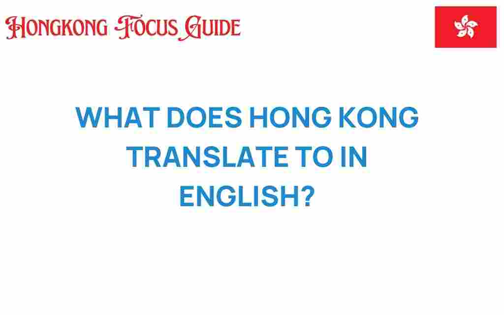 hong-kong-meaning-english-translation