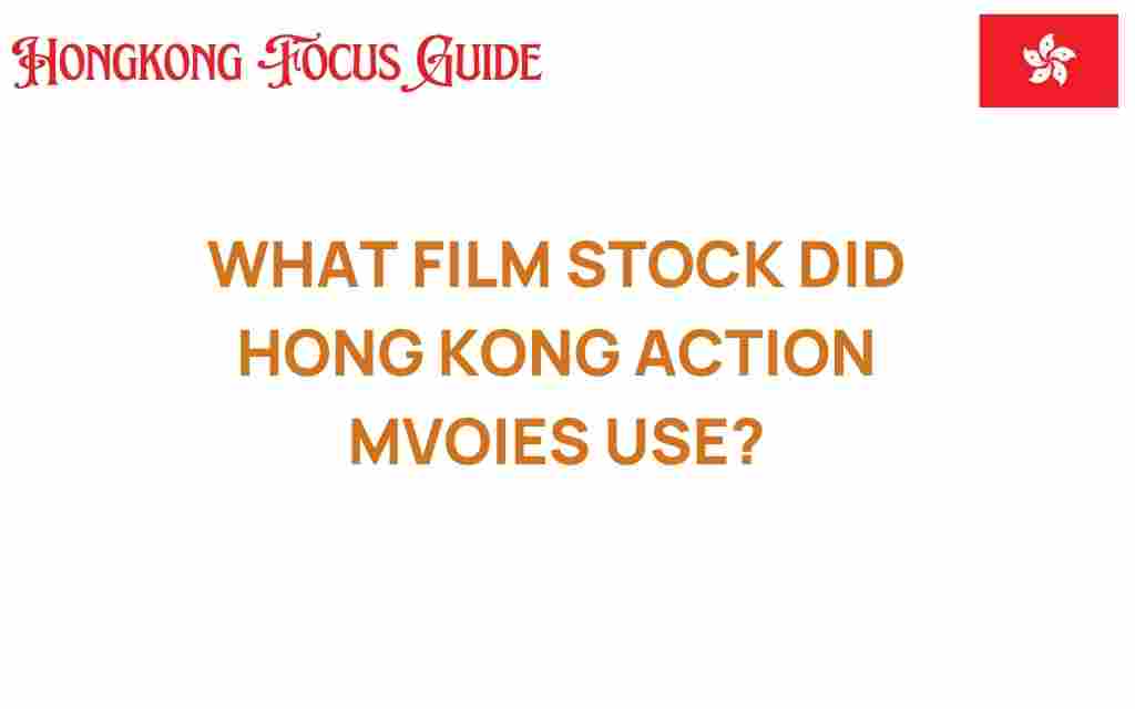 what-film-stock-hong-kong-action-movies