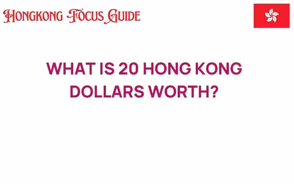 what-is-20-hong-kong-dollars-worth