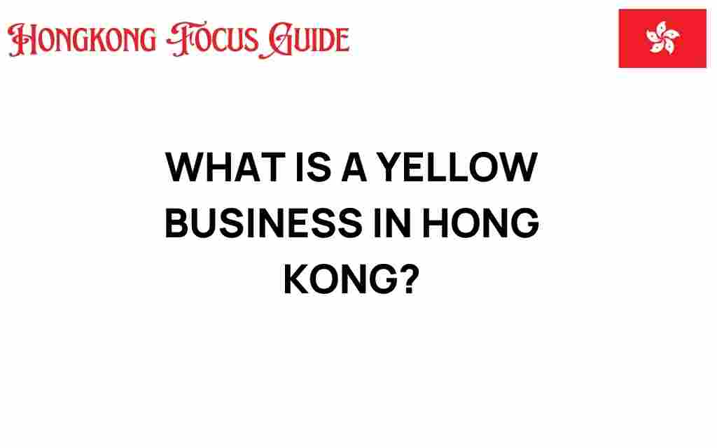 what-is-a-yellow-business-hong-kong