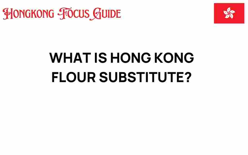 hong-kong-flour-substitute