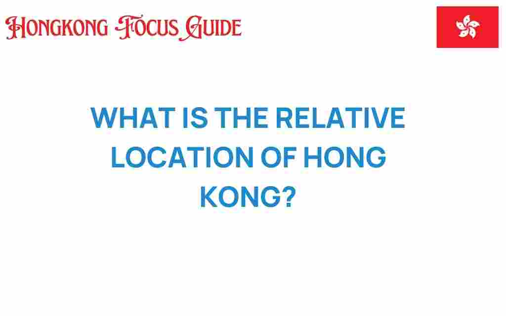discovering-hong-kong-relative-location