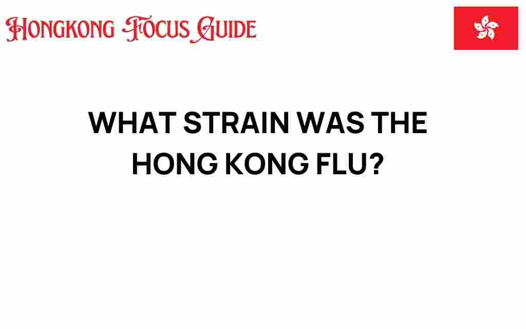 what-strain-was-the-hong-kong-flu