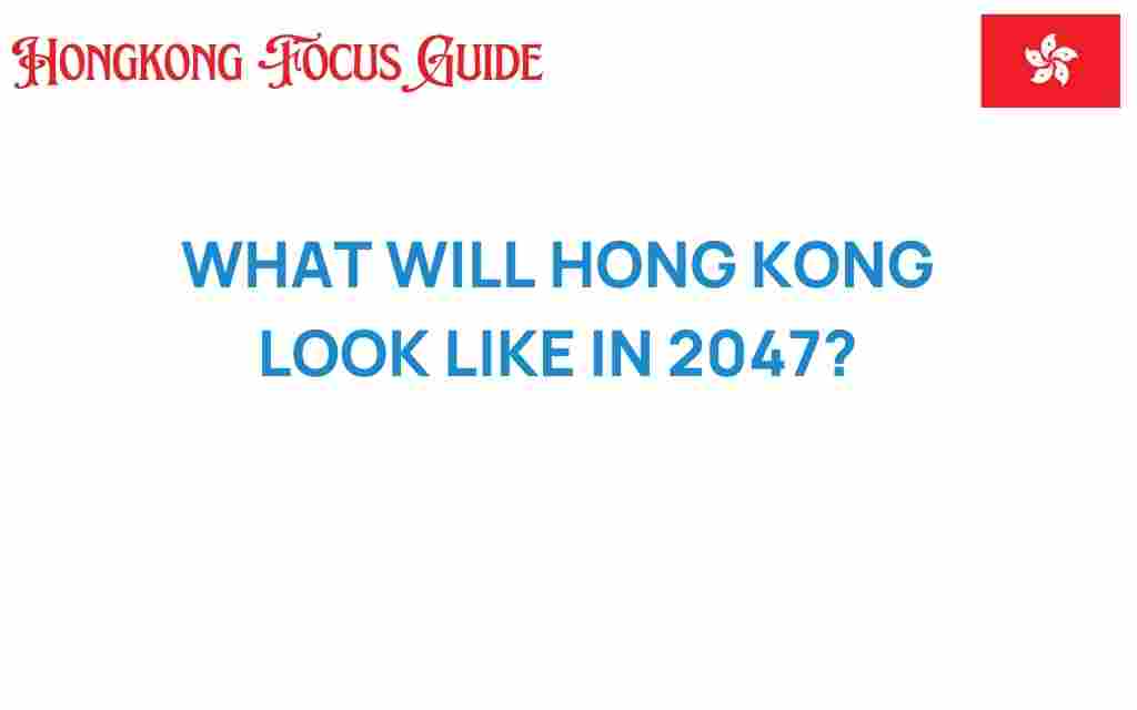 hong-kong-2047-future-vision