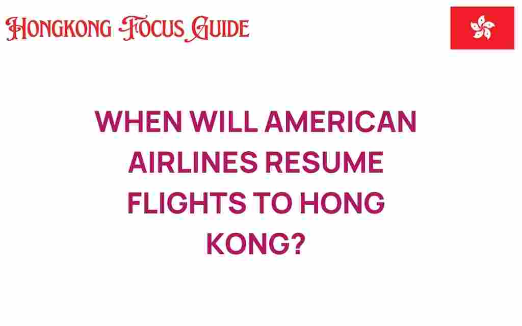 american-airlines-resume-flights-hong-kong