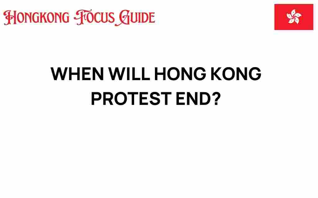 when-will-hong-kong-protests-end