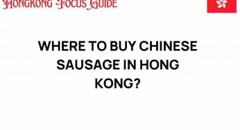 Discovering Where to Buy Chinese Sausage in Hong Kong’s Hidden Markets
