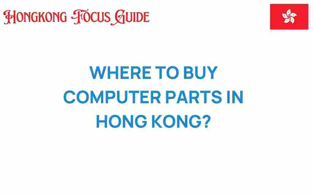 where-to-buy-computer-parts-hong-kong