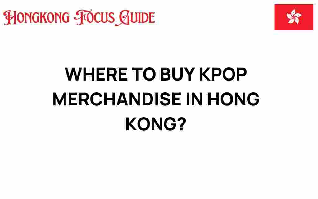 buy-kpop-merchandise-hong-kong