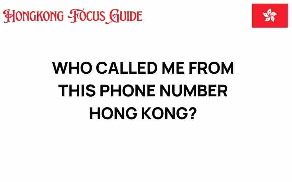who-called-me-from-this-phone-number-hong-kong