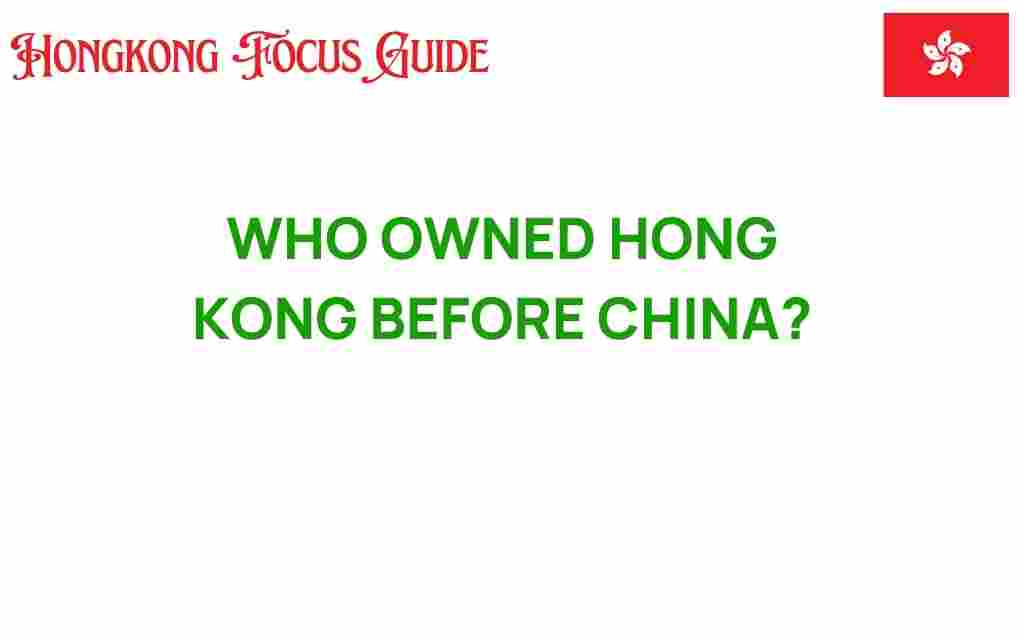 who-owned-hong-kong-before-china