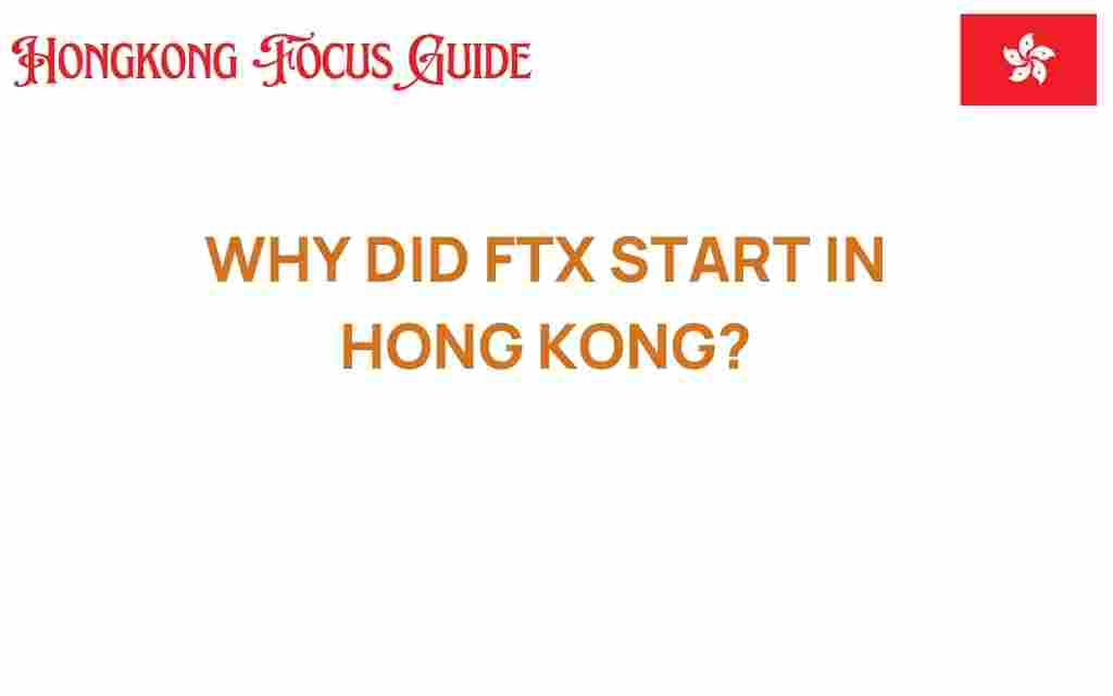 ftx-start-hong-kong-secrets