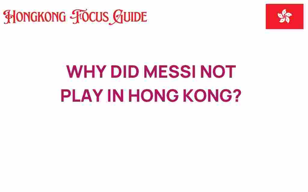 messi-absence-hong-kong