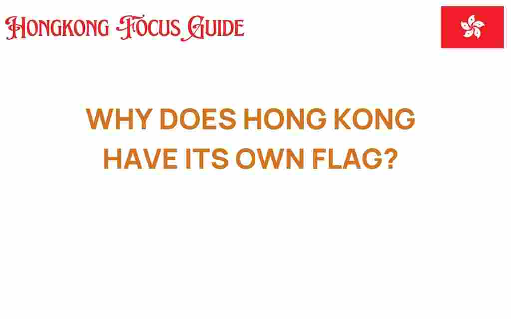 why-does-hong-kong-have-its-own-flag