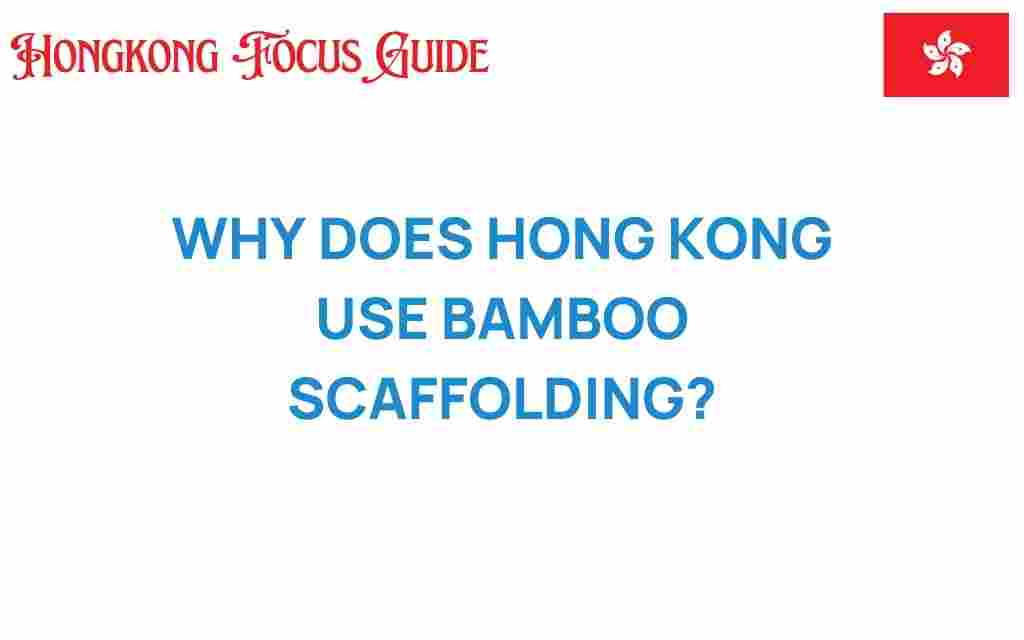 why-hong-kong-uses-bamboo-scaffolding