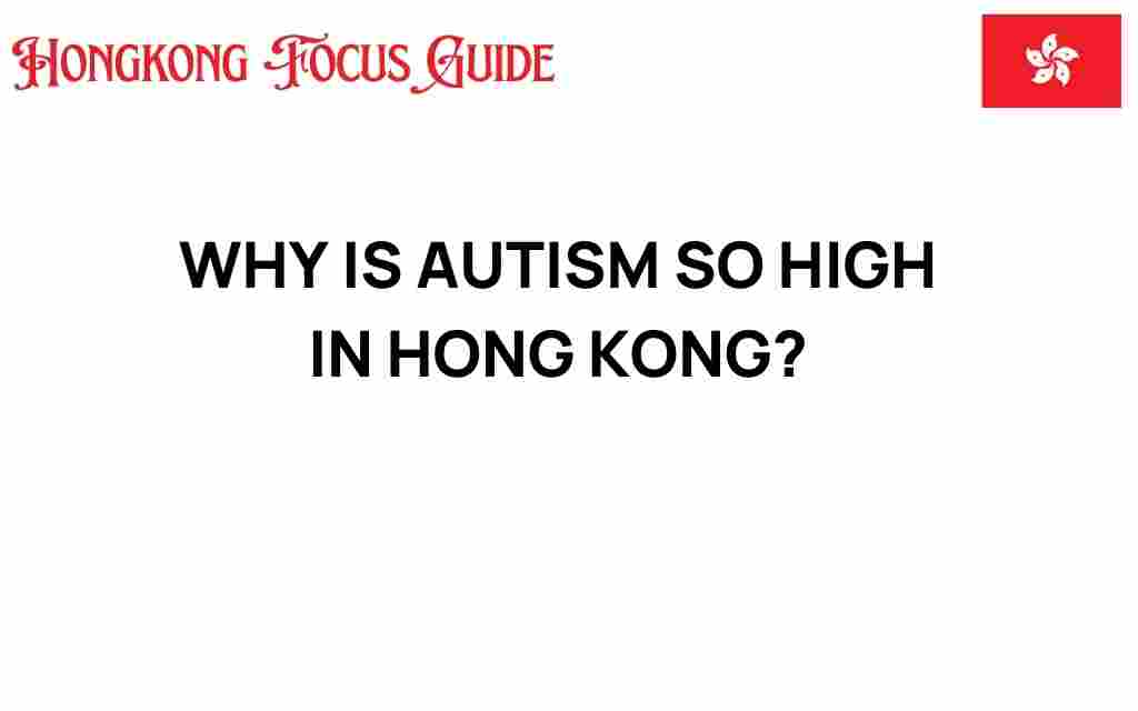 why-is-autism-so-high-in-hong-kong