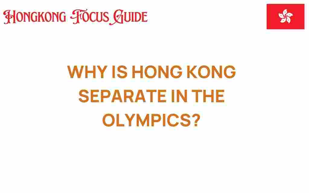 why-is-hong-kong-separate-in-the-olympics