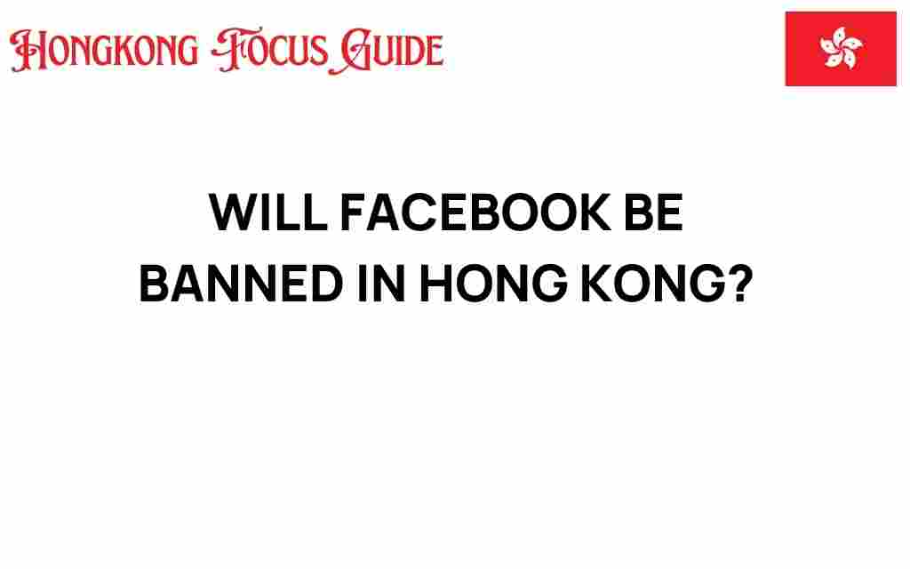 will-facebook-be-banned-in-hong-kong