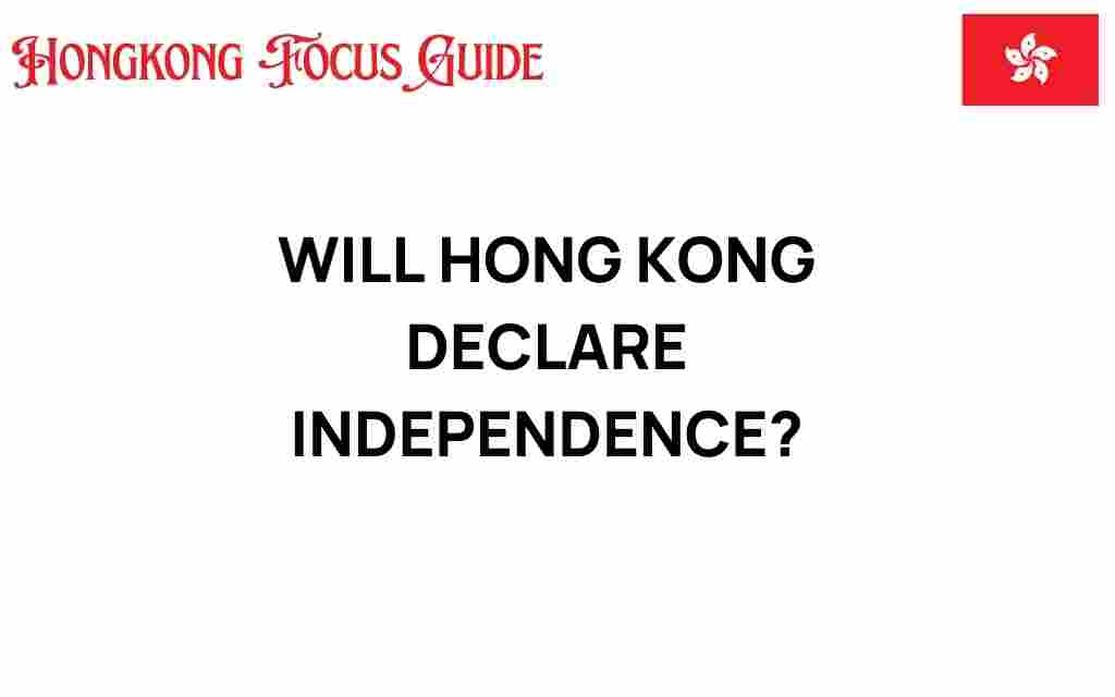 will-hong-kong-declare-independence