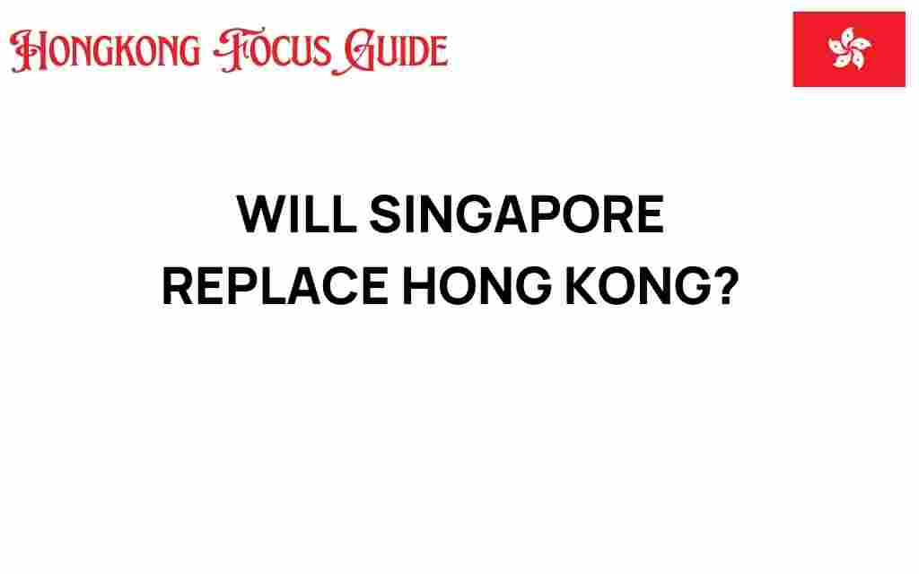 will-singapore-replace-hong-kong